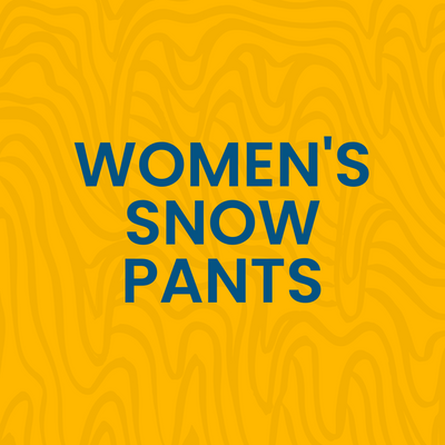 WOMEN'S SNOW PANTS