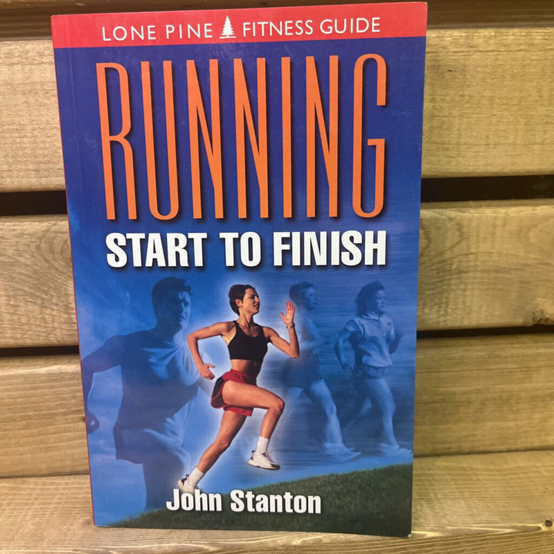 Running: Start to Finish by John Stanton - MSRP $20: --