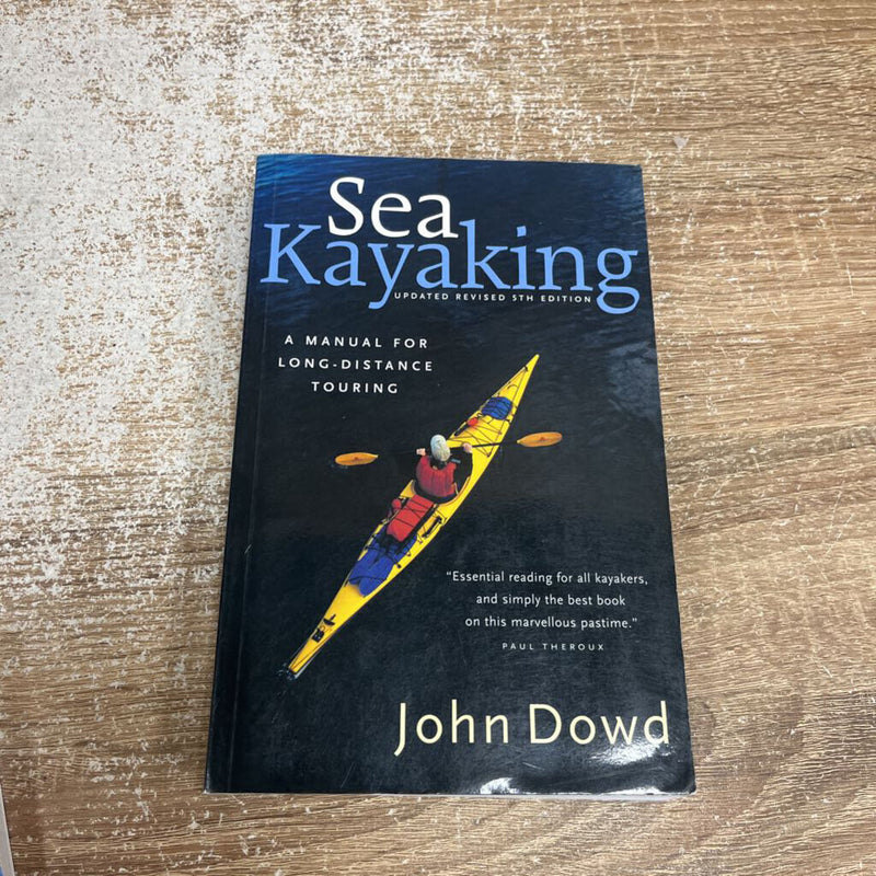 Sea Kayaking: A Manual for Long-Distance Touring by John Dowd - MSRP $25: --