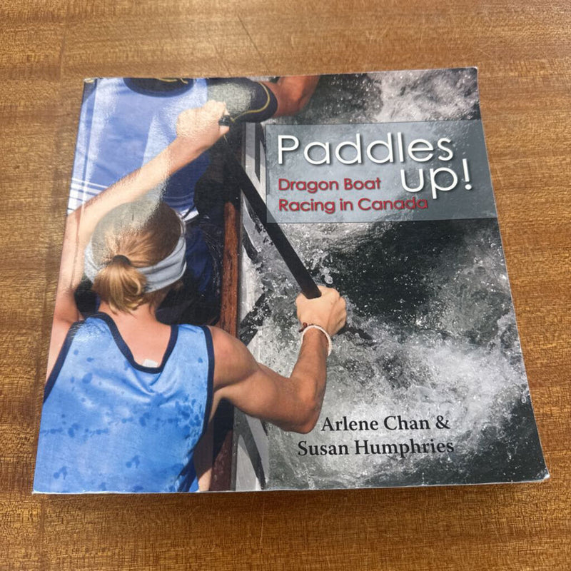 Paddles Up! Dragon Boat Racing in Canada: -unisex-